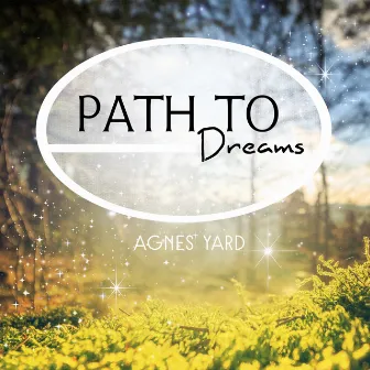 Path to Dreams by Agnes Yard