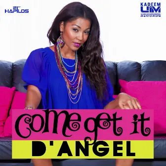 Come Get It by D Angel