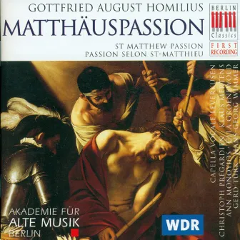 Homilius: St. Matthew Passion by Berlin Academy for Old Music