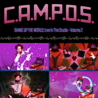 Shake Up the World: Live in the Studio, Volume 2 by C.A.M.P.O.S.