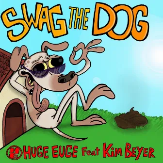 Swag the Dog by Huge Euge