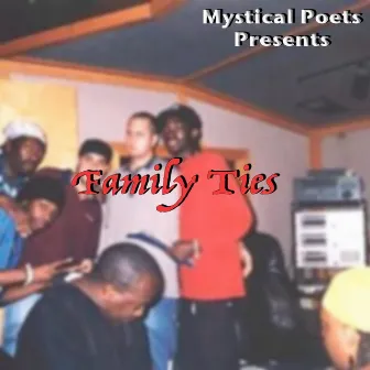 Mystical Poets Presents: Family Ties by I Dog