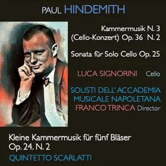 Hindemith: Kammermusik No. 3, Op. 36 - Sonata fūr Solo Cello, Op. 25 - Kleine Kammermusik für fünf Bläser, Op. 24 by Franco Trinca