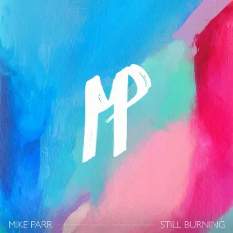 Still Burning by Mike Parr