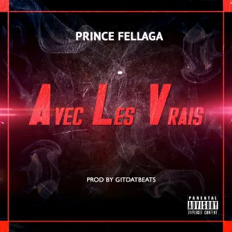 ALV (Avec les vrais) by Prince Fellaga