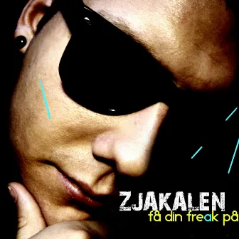 Få Din Freak På by Zjakalen