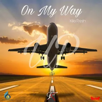 On My Way Up by Kilo Fresh