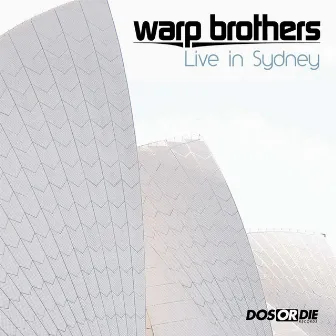 Live In Sydney by Warp Brothers