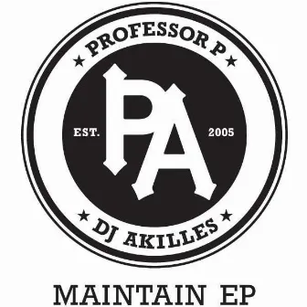 Maintain EP by Professor P & DJ Akilles