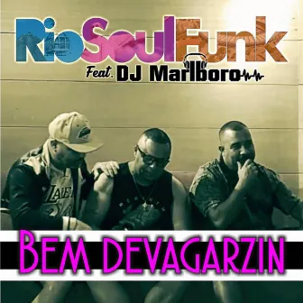 Bem Devagarzin by Rio Soul Funk