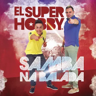 Samba Na Balada by El Super Hobby