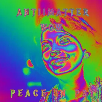 WOW (Peace In Psy) [Remastered] by Antiimatter