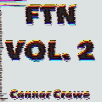 FTN, Vol. 2 by Connor Crowe