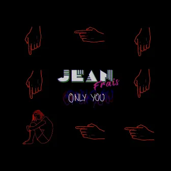 Only You by Jean Frais