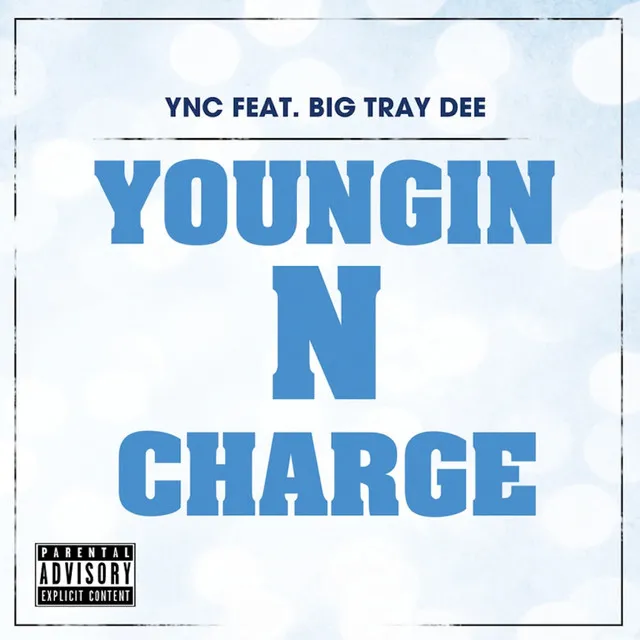 Youngin N Charge (feat. Big Tray Dee)