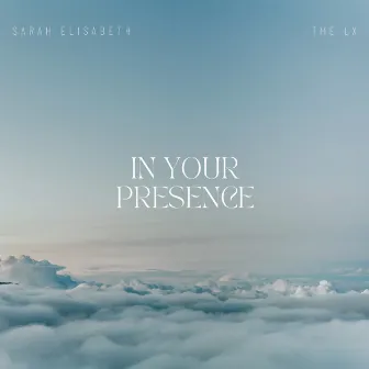 In Your Presence by Sarah Elisabeth