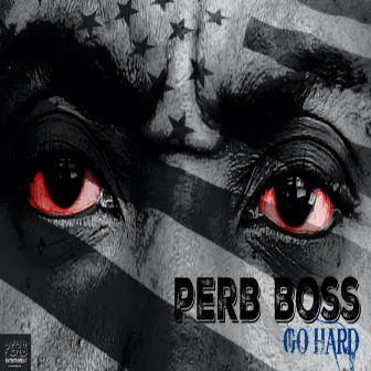 GO HARD by Perb Boss