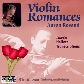 ROSAND: Aaron Rosand Plays Violin Romances & Heifetz Transcriptions by Hugh Sung