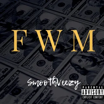 FWM by SmoothVeezy