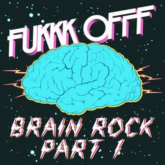 Brain Rock Remixes Part 1 by Fukkk Offf