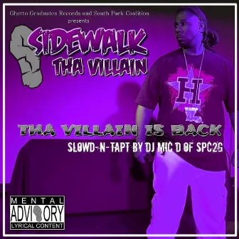 The Villain Is Back (Slowd N Tapt) by Sidewalk Tha Villain