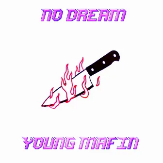 No Dream by YOUNG MAFIN