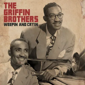 Weepin' and Cryin' by The Griffin Brothers