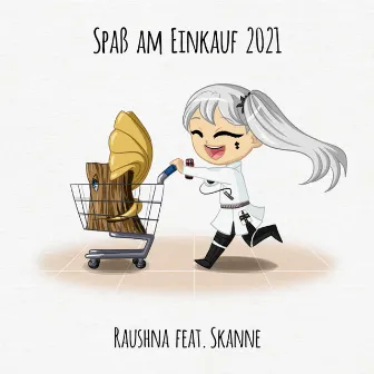 Spaß am Einkauf 2021 by Raushna