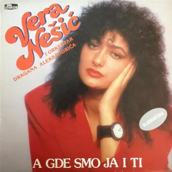 A gde smo ja i ti by Vera Nesic