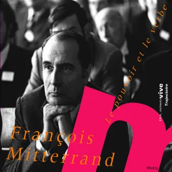 Le pouvoir et le verbe by François Mitterrand