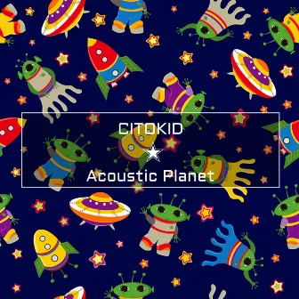 Acoustic Planet by Citokid