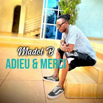 Adieu & Merci by Madol B