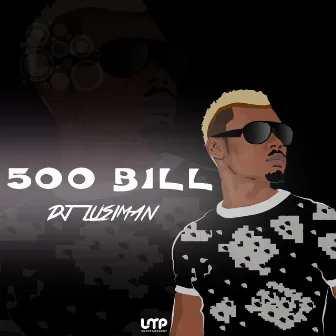 500 Bill by DJ Lusiman