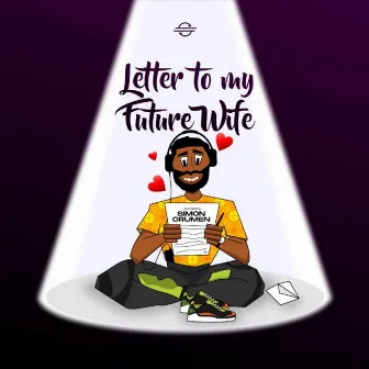 Letter to My Future Wife by Simon Orumen