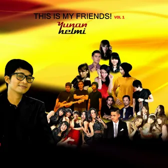 This Is My Friends, Vol. 1 by Yunan Helmi