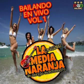 Bailando En Vivo Vol.1 by La Original Media Naranja D´Sergio Montenegro