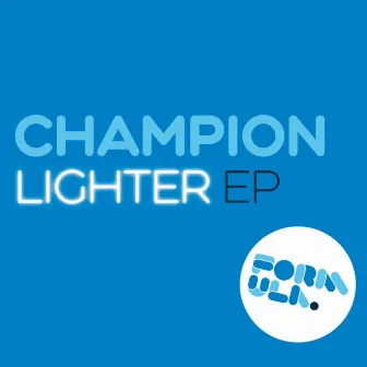 Lighter EP by Champion