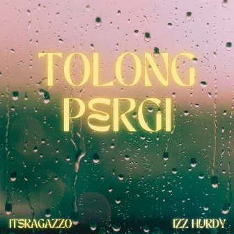 Tolong Pergi by ItsRagazzo