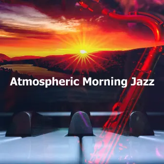 Atmospheric Morning Jazz by Jazz Concentration Academy