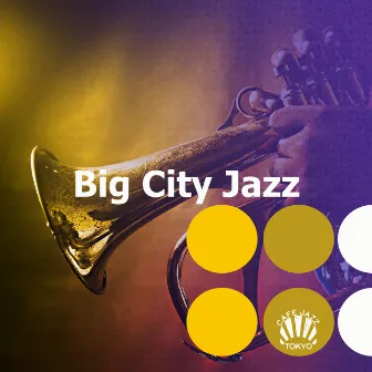 Big City Jazz by Cafe Jazz Tokyo