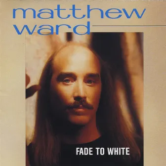 Fade to White by Matthew Ward