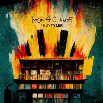 Room 4 Change by Troy Tyler