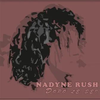 Dopo le sei by Nadyne Rush