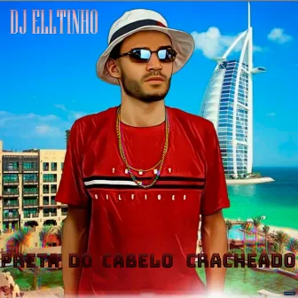 Preta do Cabelo Chacheado (Remix) by Dj Elltinho