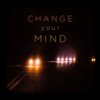 CHANGE your MIND by Bubba Silfwer