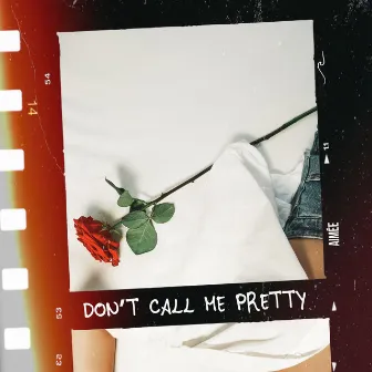 Don’t Call Me Pretty by Aimée