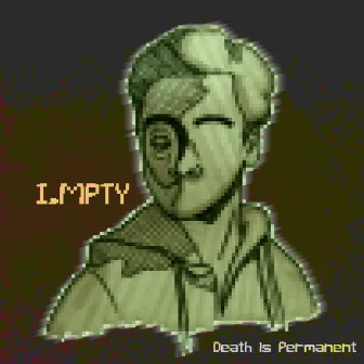 Death Is Permanent by I.mpty