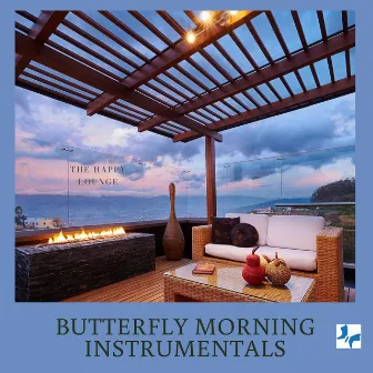 The Happy Lounge by Butterfly Morning Instrumentals