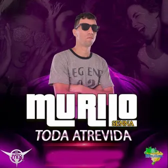 Toda Atrevida by Murilo Senna