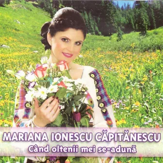 Când Oltenii Mei Se-Adună by Mariana Ionescu Capitanescu